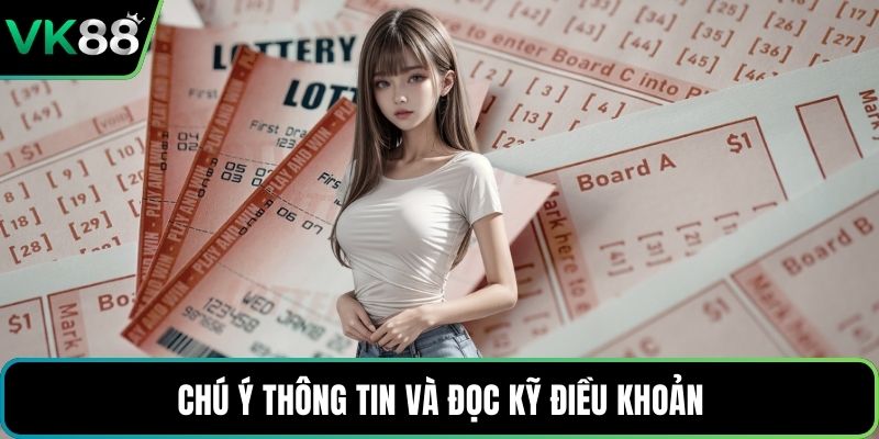 Chú ý thông tin và đọc kỹ điều khoản