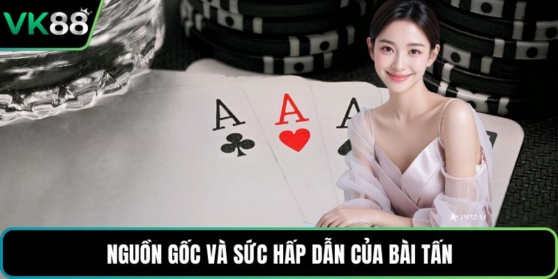 Nguồn gốc và sức hấp dẫn của bài tấn