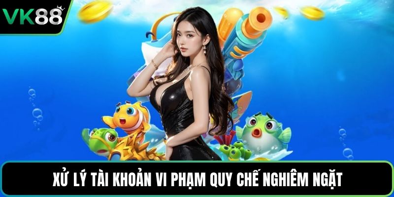 Xử lý tài khoản vi phạm quy chế nghiêm ngặt